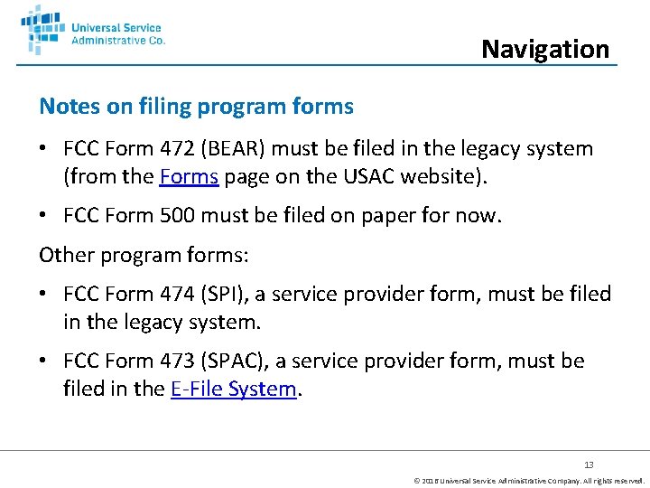 Navigation Notes on filing program forms • FCC Form 472 (BEAR) must be filed