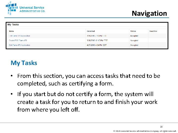 Navigation My Tasks • From this section, you can access tasks that need to