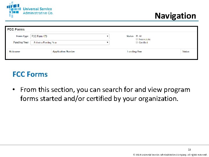 Navigation FCC Forms • From this section, you can search for and view program