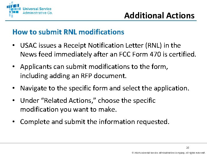 Additional Actions How to submit RNL modifications • USAC issues a Receipt Notification Letter
