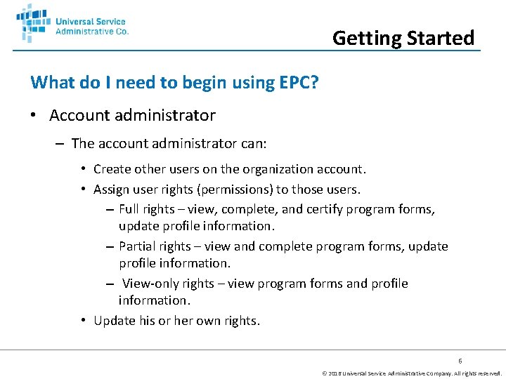 Getting Started What do I need to begin using EPC? • Account administrator –
