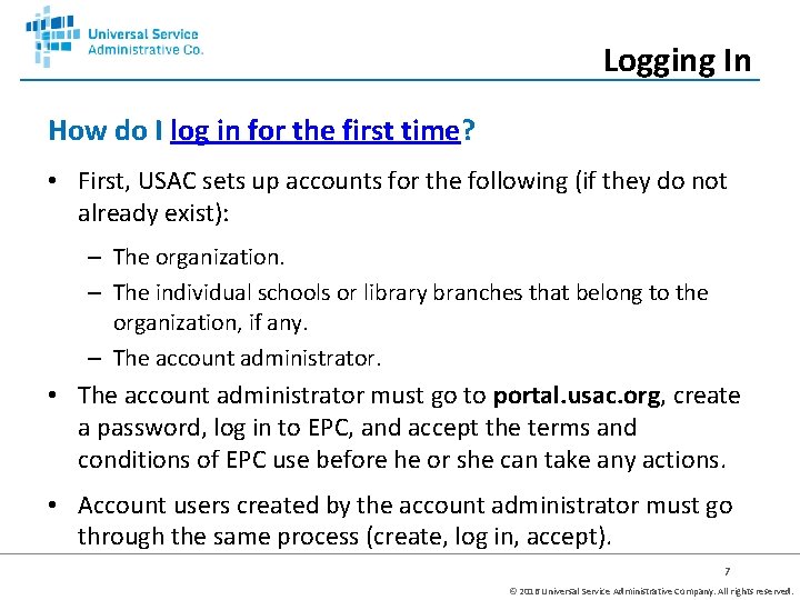 Logging In How do I log in for the first time? • First, USAC