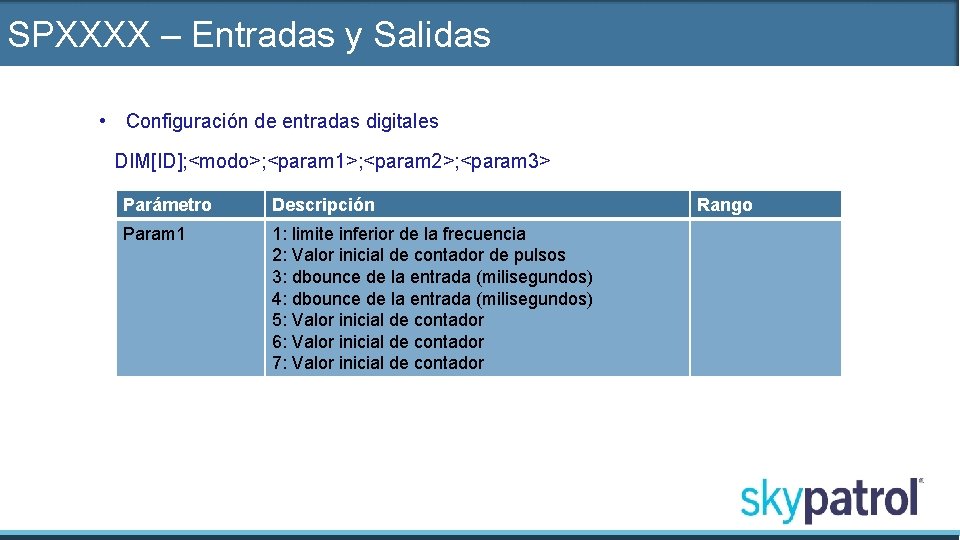 SPXXXX – Entradas y Salidas • Configuración de entradas digitales DIM[ID]; <modo>; <param 1>;