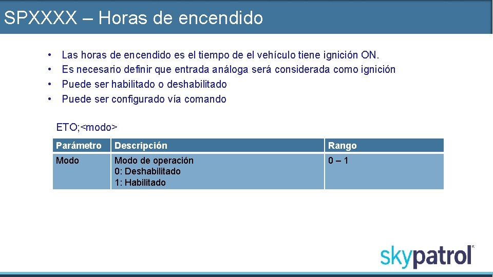 SPXXXX – Horas de encendido • • Las horas de encendido es el tiempo