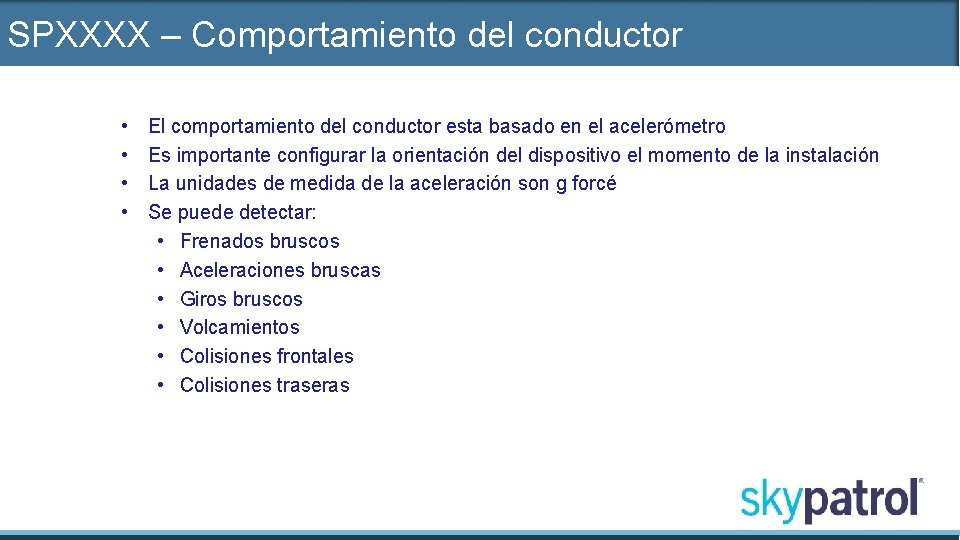 SPXXXX – Comportamiento del conductor • • El comportamiento del conductor esta basado en