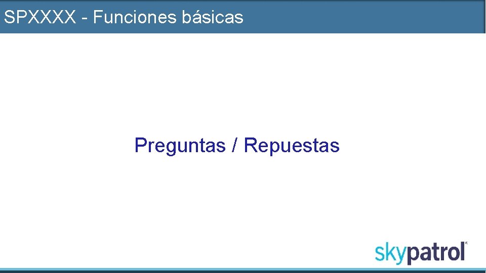 SPXXXX - Funciones básicas Preguntas / Repuestas 