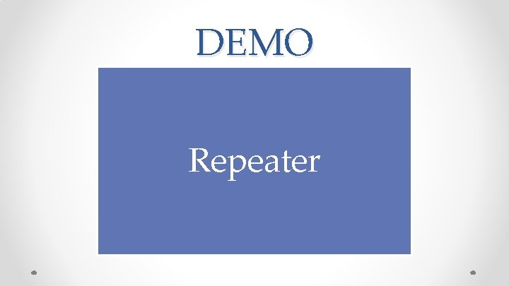 DEMO Repeater 
