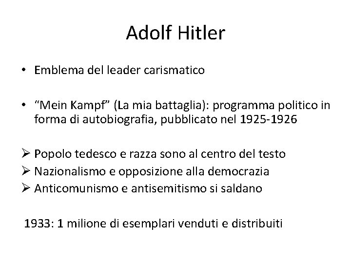 Adolf Hitler • Emblema del leader carismatico • “Mein Kampf” (La mia battaglia): programma