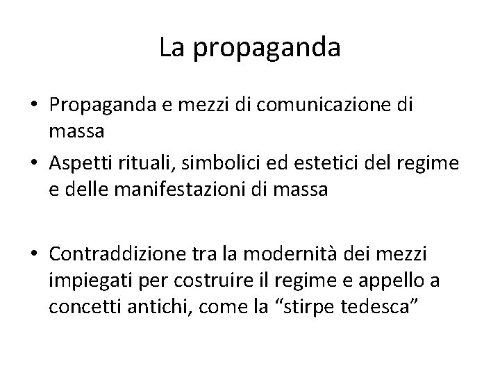 La propaganda • Propaganda e mezzi di comunicazione di massa • Aspetti rituali, simbolici