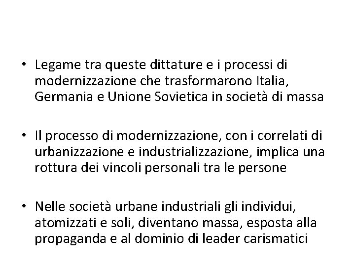  • Legame tra queste dittature e i processi di modernizzazione che trasformarono Italia,