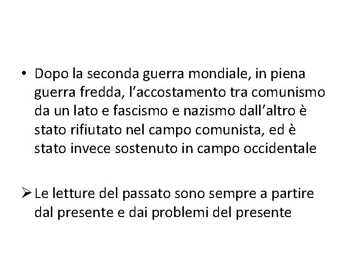  • Dopo la seconda guerra mondiale, in piena guerra fredda, l’accostamento tra comunismo