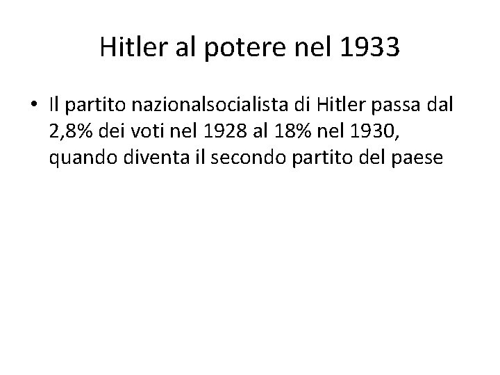 Hitler al potere nel 1933 • Il partito nazionalsocialista di Hitler passa dal 2,