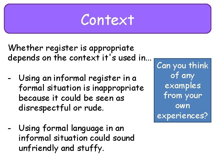 Context Whether register is appropriate depends on the context it's used in. . .