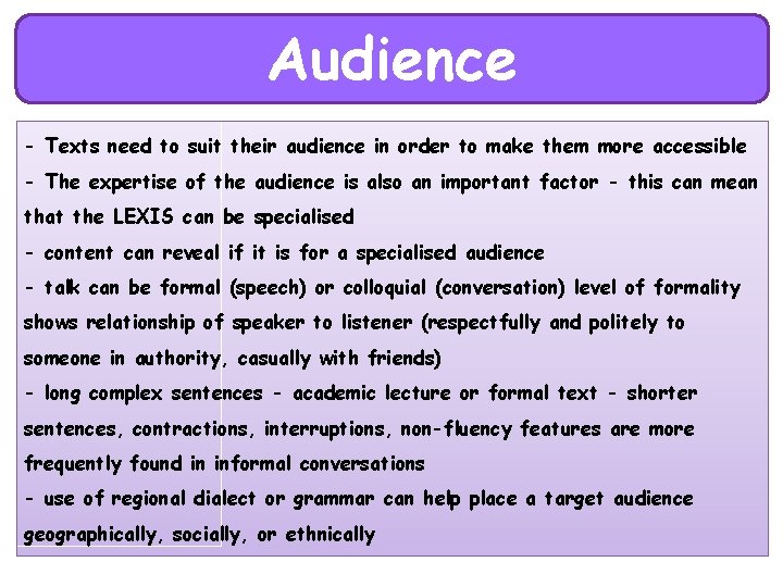 Audience - Texts need to suit their audience in order to make them more