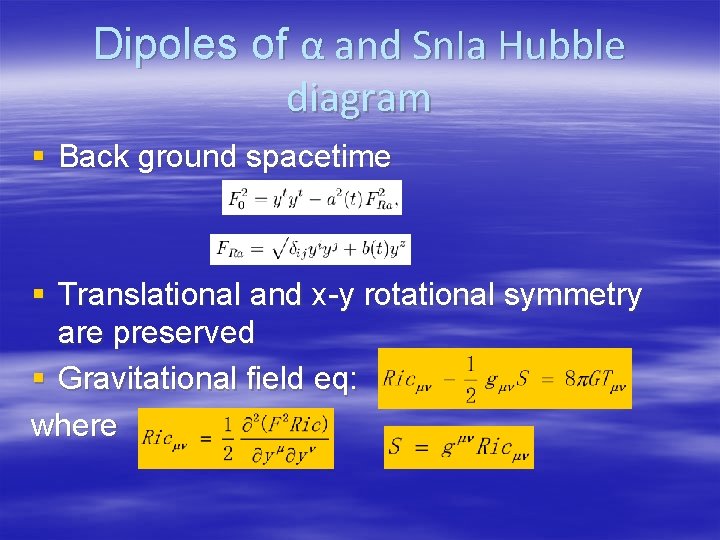 Dipoles of α and Sn. Ia Hubble diagram § Back ground spacetime § Translational