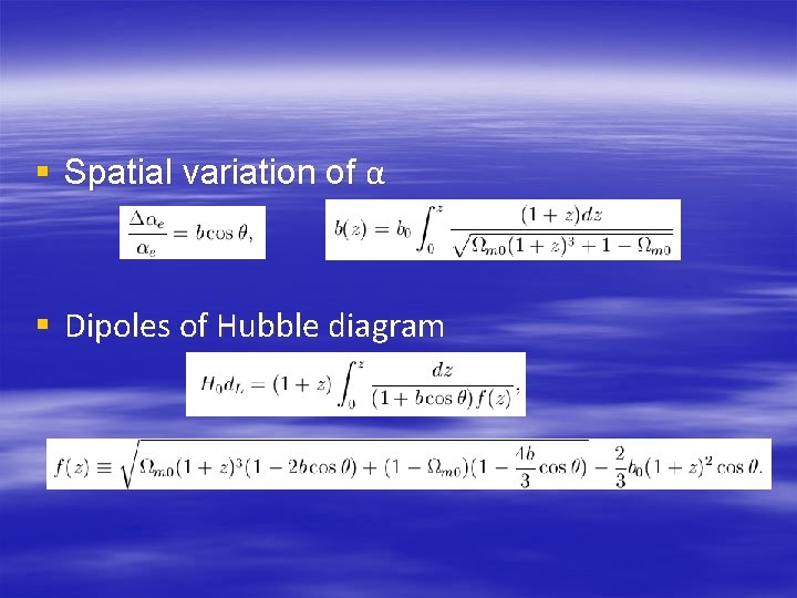 § Spatial variation of α § Dipoles of Hubble diagram 