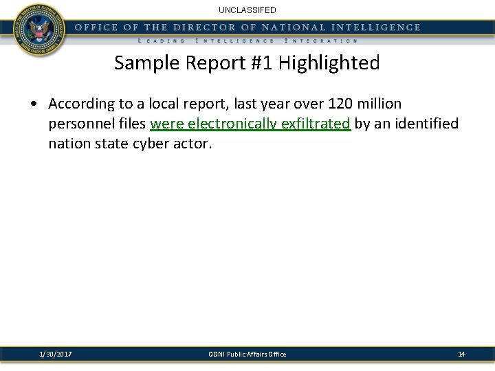 UNCLASSIFED Sample Report #1 Highlighted • According to a local report, last year over