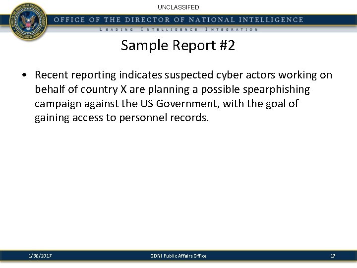 UNCLASSIFED Sample Report #2 • Recent reporting indicates suspected cyber actors working on behalf