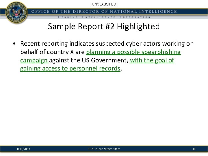 UNCLASSIFED Sample Report #2 Highlighted • Recent reporting indicates suspected cyber actors working on