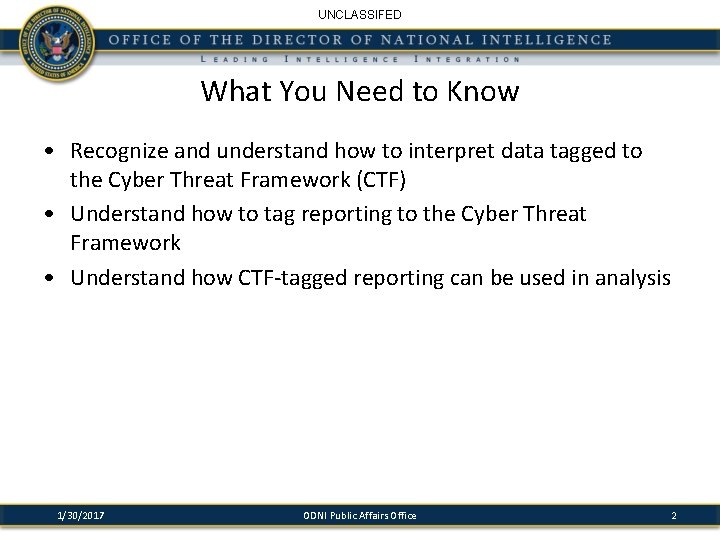 UNCLASSIFED What You Need to Know • Recognize and understand how to interpret data