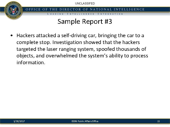 UNCLASSIFED Sample Report #3 • Hackers attacked a self-driving car, bringing the car to
