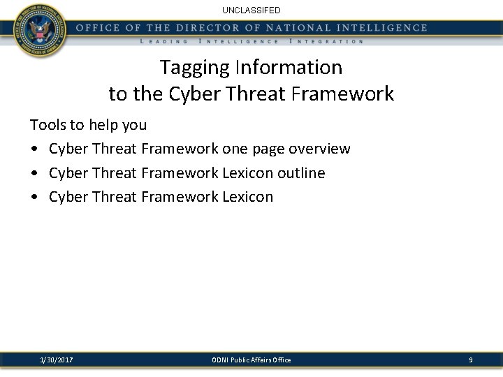UNCLASSIFED Tagging Information to the Cyber Threat Framework Tools to help you • Cyber