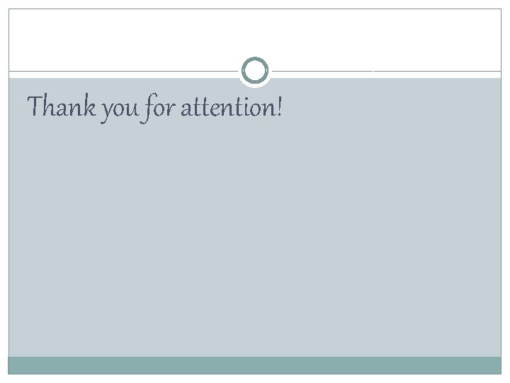 Thank you for attention! 
