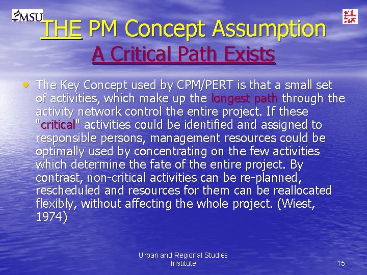 THE PM Concept Assumption A Critical Path Exists • The Key Concept used by
