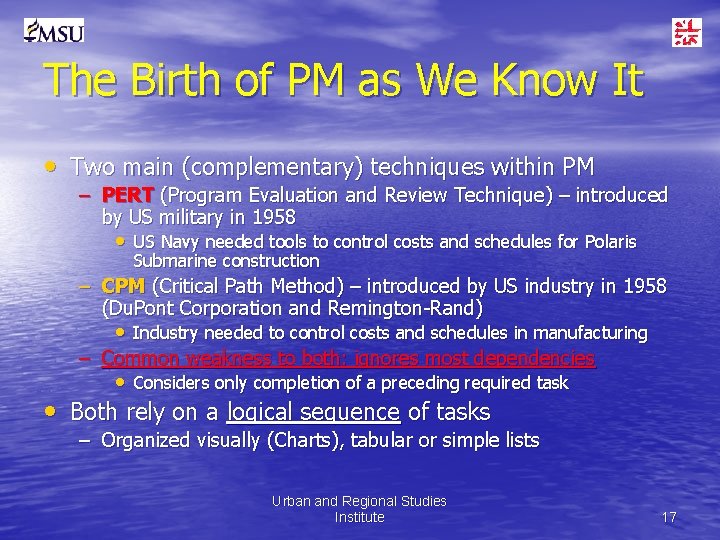The Birth of PM as We Know It • Two main (complementary) techniques within