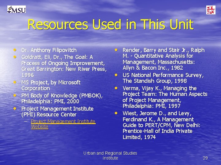 Resources Used in This Unit • Dr. Anthony Filipovitch • Goldratt, Eli, Dr. ,