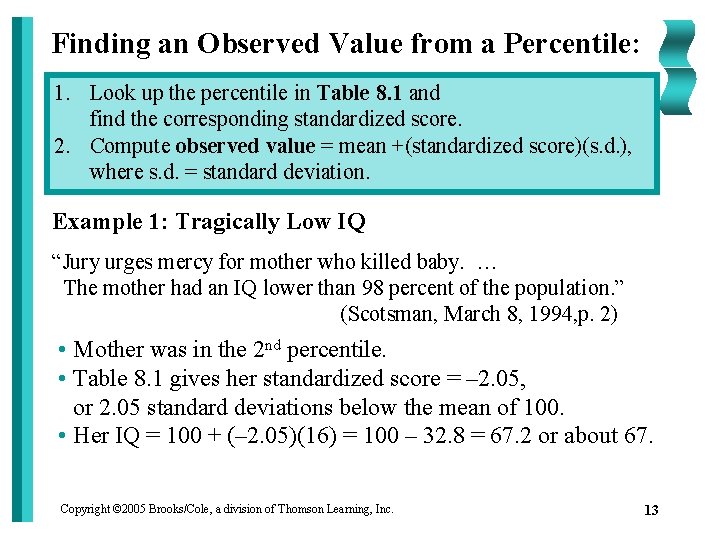 Finding an Observed Value from a Percentile: 1. Look up the percentile in Table