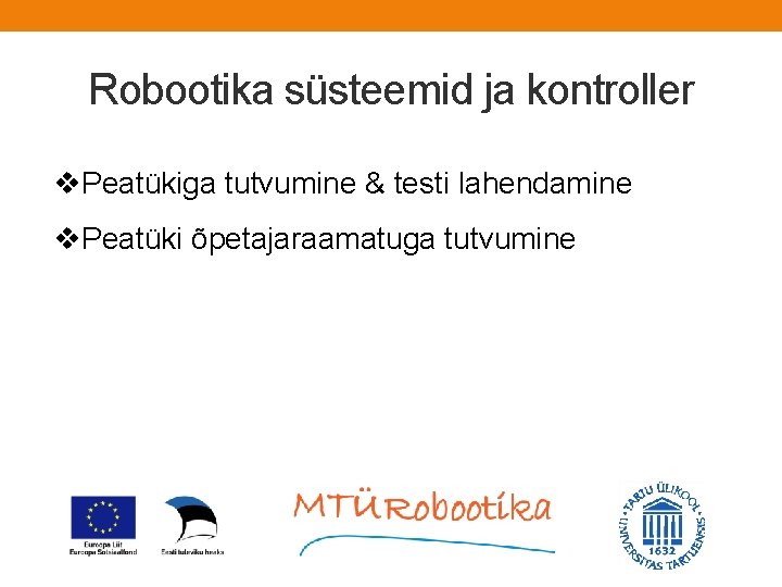 Robootika süsteemid ja kontroller v. Peatükiga tutvumine & testi lahendamine v. Peatüki õpetajaraamatuga tutvumine