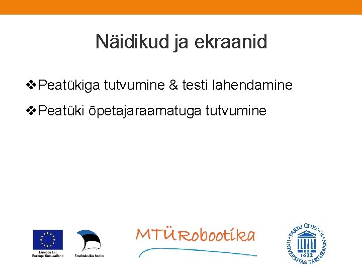 Näidikud ja ekraanid v. Peatükiga tutvumine & testi lahendamine v. Peatüki õpetajaraamatuga tutvumine 