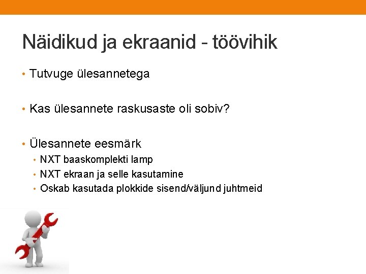 Näidikud ja ekraanid - töövihik • Tutvuge ülesannetega • Kas ülesannete raskusaste oli sobiv?