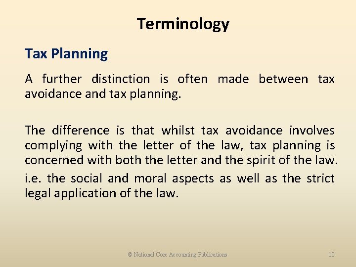 Terminology Tax Planning A further distinction is often made between tax avoidance and tax