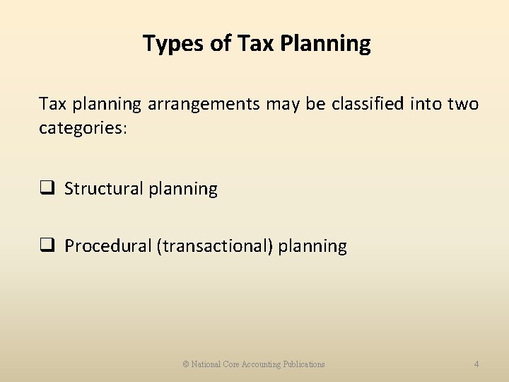 Types of Tax Planning Tax planning arrangements may be classified into two categories: q