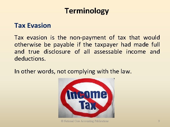 Terminology Tax Evasion Tax evasion is the non-payment of tax that would otherwise be