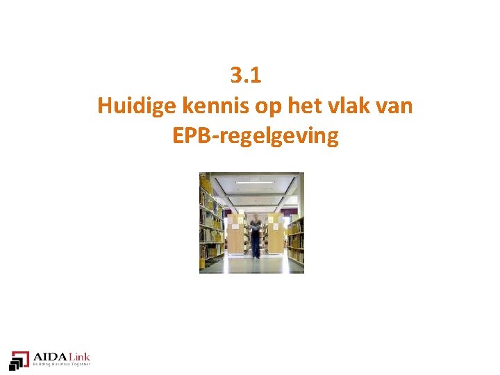 3. 1 Huidige kennis op het vlak van EPB-regelgeving 