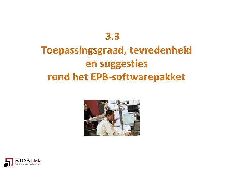 3. 3 Toepassingsgraad, tevredenheid en suggesties rond het EPB-softwarepakket 