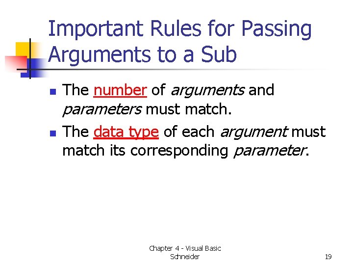 Important Rules for Passing Arguments to a Sub n n The number of arguments Important Rules for Passing Arguments to a Sub n n The number of arguments