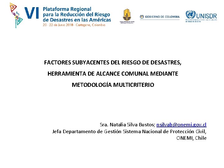 FACTORES SUBYACENTES DEL RIESGO DE DESASTRES, HERRAMIENTA DE ALCANCE COMUNAL MEDIANTE METODOLOGÍA MULTICRITERIO Sra.
