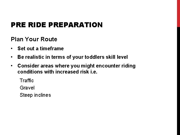 PRE RIDE PREPARATION Plan Your Route • Set out a timeframe • Be realistic