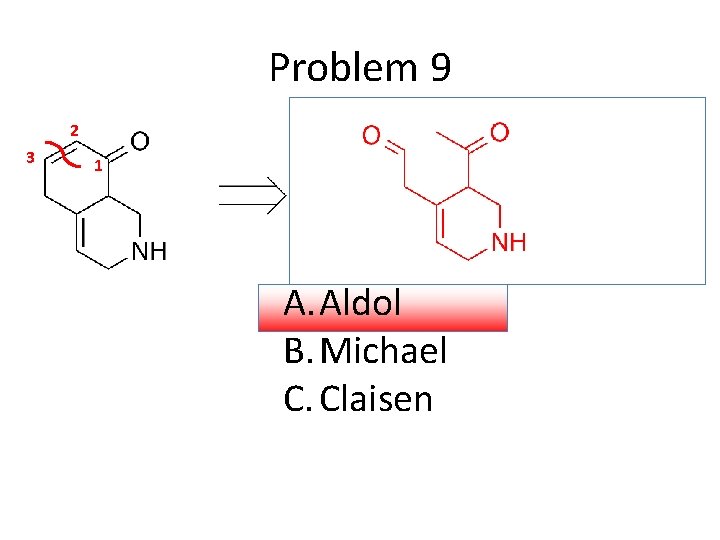 Problem 9 2 3 1 A. Aldol B. Michael C. Claisen 