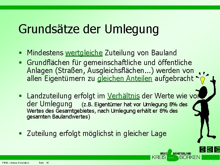 Grundsätze der Umlegung § Mindestens wertgleiche Zuteilung von Bauland § Grundflächen für gemeinschaftliche und