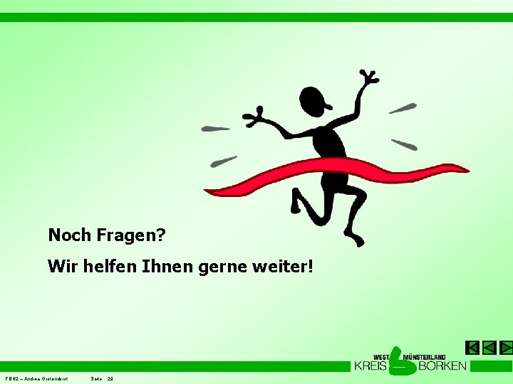 Noch Fragen? Wir helfen Ihnen gerne weiter! FB 62 – Andrea Grotendorst Seite: 29