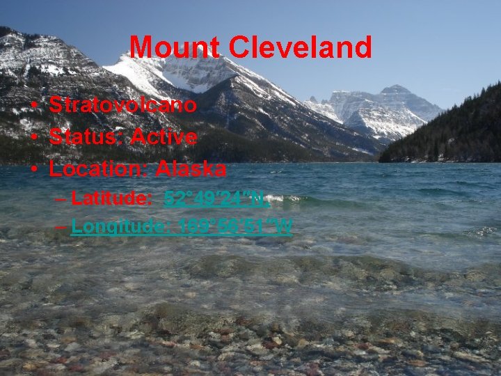 Mount Cleveland • Stratovolcano • Status: Active • Location: Alaska – Latitude: 52° 49′