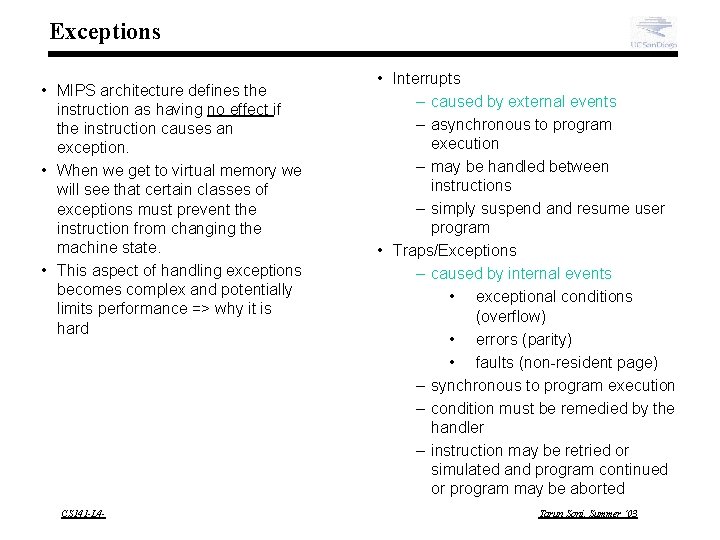 Exceptions • MIPS architecture defines the instruction as having no effect if the instruction