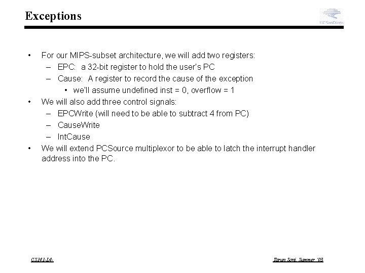 Exceptions • • • For our MIPS-subset architecture, we will add two registers: –