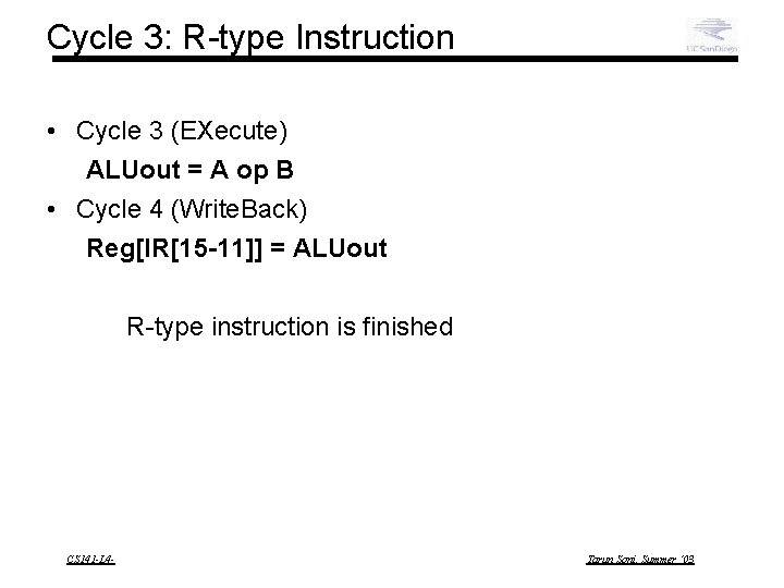 Cycle 3: R-type Instruction • Cycle 3 (EXecute) ALUout = A op B •