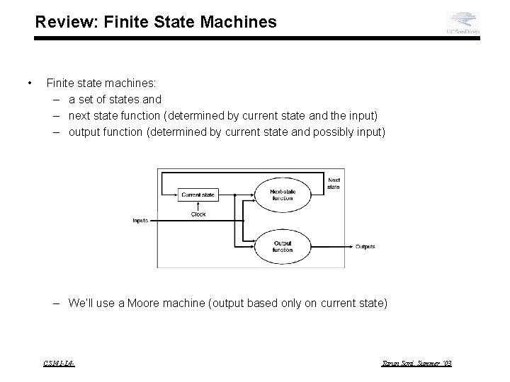 Review: Finite State Machines • Finite state machines: – a set of states and